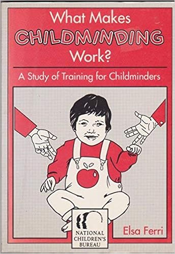 What Makes Childminding Work A Study Of Training For - 