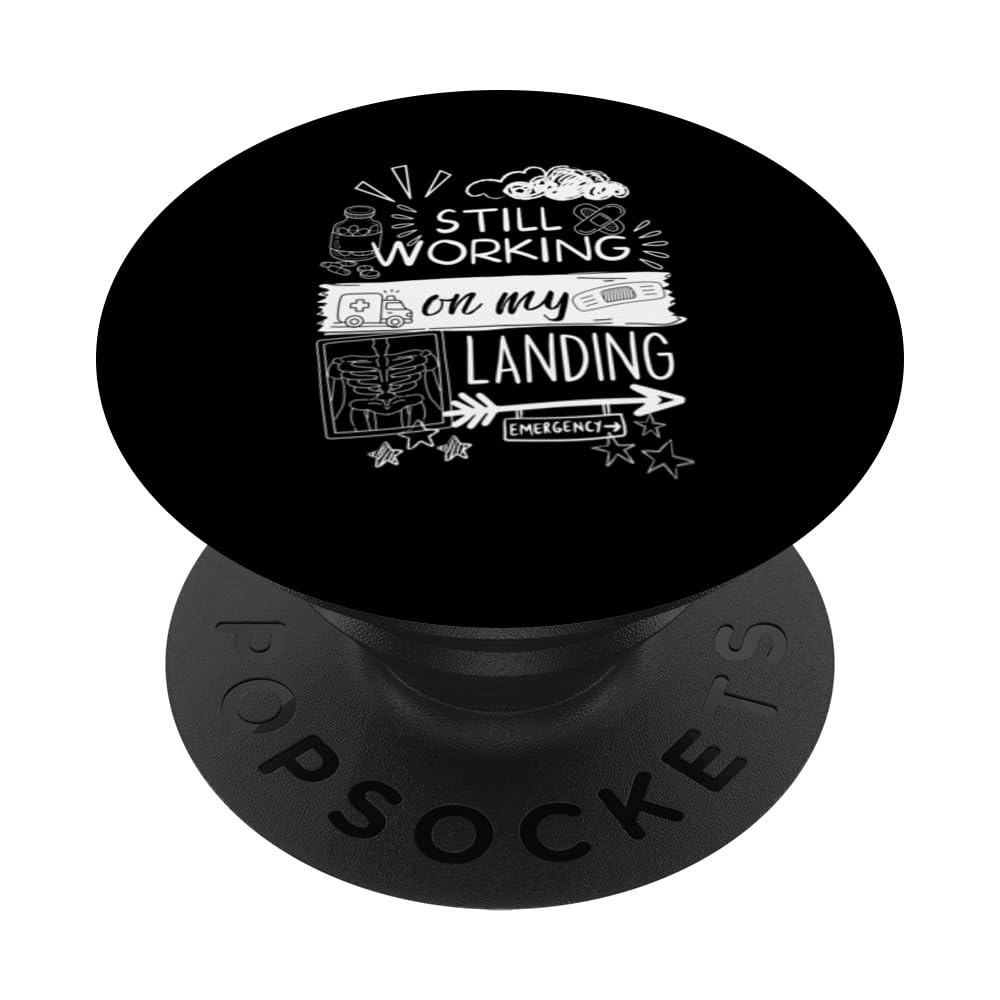 Still Working On My Landing Injury Leg Broken Arm PopSockets Swappable PopGrip