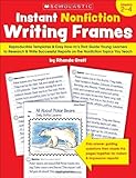 Instant Nonfiction Writing Frames: Reproducible Templates and Easy How-to’s That Guide Children to Research and Write Successful Reports on the Topics You Teach (Teaching Resources)