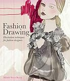 Fashion Drawing: Illustration Techniques for Fashion Designers, Michele Wesen Bryant, 1856697193