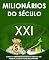 Livro Milionários do Século XXI: Como os Empreendedores do Século XXI Pensam, Agem e Ficam Milionários