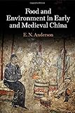 Eugene N. Anderson, "Food and Environment in Early and Medieval China" (U Pennsylvania Press, 2014)