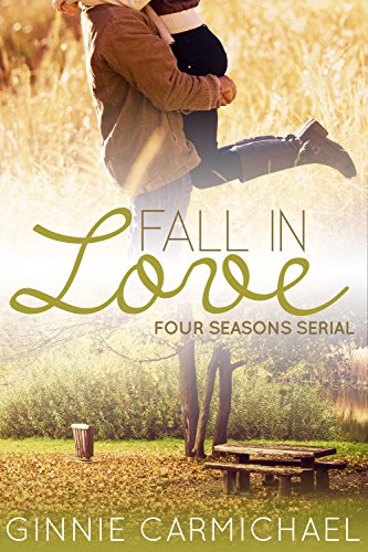 Fall in Love: A Contemporary Romance Novella (Four Seasons Serial Book 2)