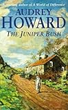 Front cover for the book The Juniper Bush by Audrey Howard