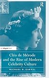 Cleo de Merode and the Rise of Modern Celebrity Culture by