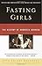 Fasting Girls: The History of Anorexia Nervosa