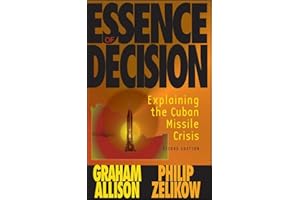 Essence of Decision : Explaining the Cubana Missile