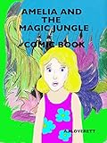 Amelia and the Magic Jungle Comic Book by A.M. Overett