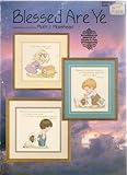 Christian Cross Stitch ; Blessed Are Ye ; Designs by Gloria & Pat by 