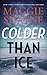 Colder Than Ice