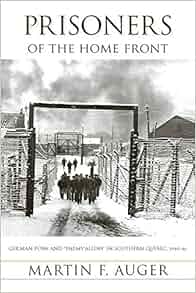 Prisoners Of The Home Front German Pows And Quot Enemy Aliens