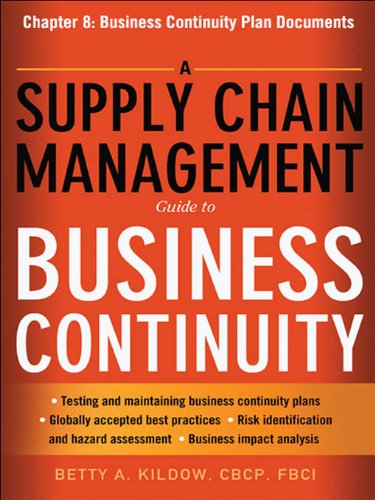 A Supply Chain Management Guide to Business Continuity, Chapter 8: Business Continuity Plan Documents