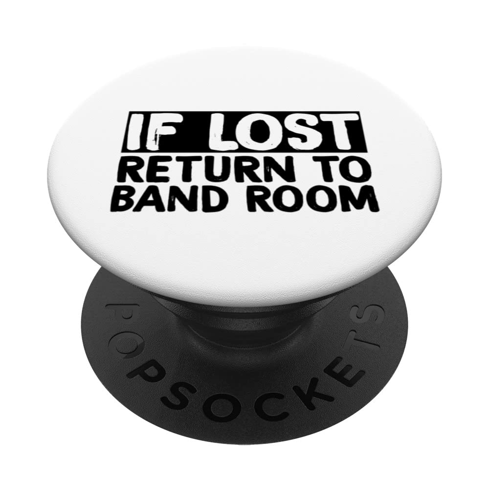 If Lost, Return To Band Room . PopSockets Swappable PopGrip