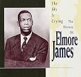 SKY IS CRYING-HISTORY OF ELMORE JAMES             