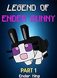 Legend Of EnderBunny (Part 1) (ENDVENTURES SERIES Book 11)