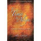 It's Time to Align: The Most Powerful Self-Help Book Ever Written