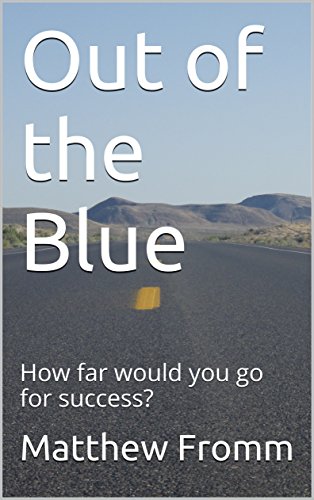 Out of the Blue Vol.1: How far would you go for success? (First few years)