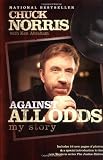 Against All Odds: My Story by Chuck Norris, Ken Abraham
