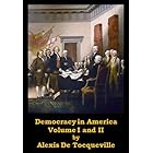 Democracy in America, Volume I and II (Optimized for Kindle)