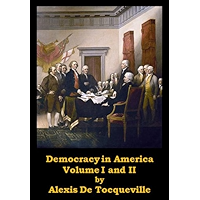 Democracy in America, Volume I and II (Optimized for Kindle) book cover Democracy in America, Volume I and II (Optimized for Kindle) book cover