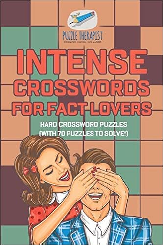 Intense Crosswords For Fact Lovers Hard Crossword Puzzles With 70 Puzzles To Solve Therapist Puzzle 9781541943513 Amazon Com Books