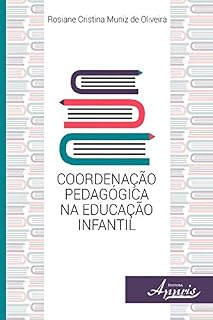 Livro Coordenação Pedagógica na Educação Infantil (Educação e Pedagogia: Educação, Tecnologias e Transdisciplinaridades)