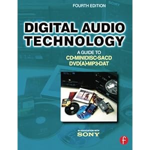 Digital Audio Technology: A Guide to CD, MiniDisc, SACD, DVD(A), MP3 and DAT