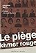 Le piège Khmer rouge by 