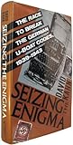 Seizing the Enigma: The Race to Break the German U-Boats Codes, 1939-1943 cover
