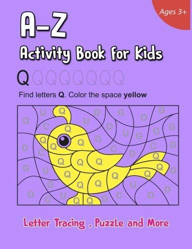 A-Z Activity Book for Kids Letter Tracing, Puzzle and More: Letter Tracing, Coloring by Letter, Math Game, Maze for Kids Ages 3-5 (Volume 1) Paperback – October 22, 2017