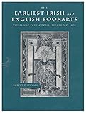 The Earliest Irish and English Bookarts: Visual and Poetic Forms Before A.D. 1000 (Middle Ages Serie by