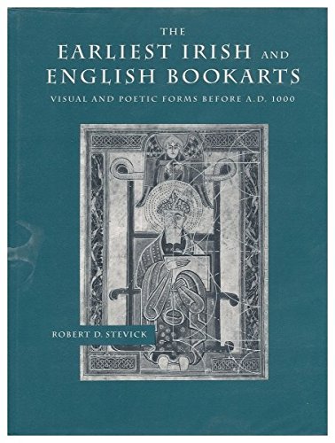 The Earliest Irish and English Bookarts: Visual and Poetic Forms Before A.D. 1000 (Middle Ages Serie by Robert David Stevick