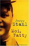 moi, Fatty by 