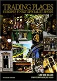 Image de Trading Places: Europe's Finest Specialist Shops