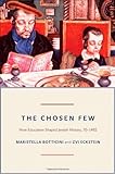 The Chosen Few: How Education Shaped Jewish History, 70-1492 (The Princeton Economic History of the Western World) cover