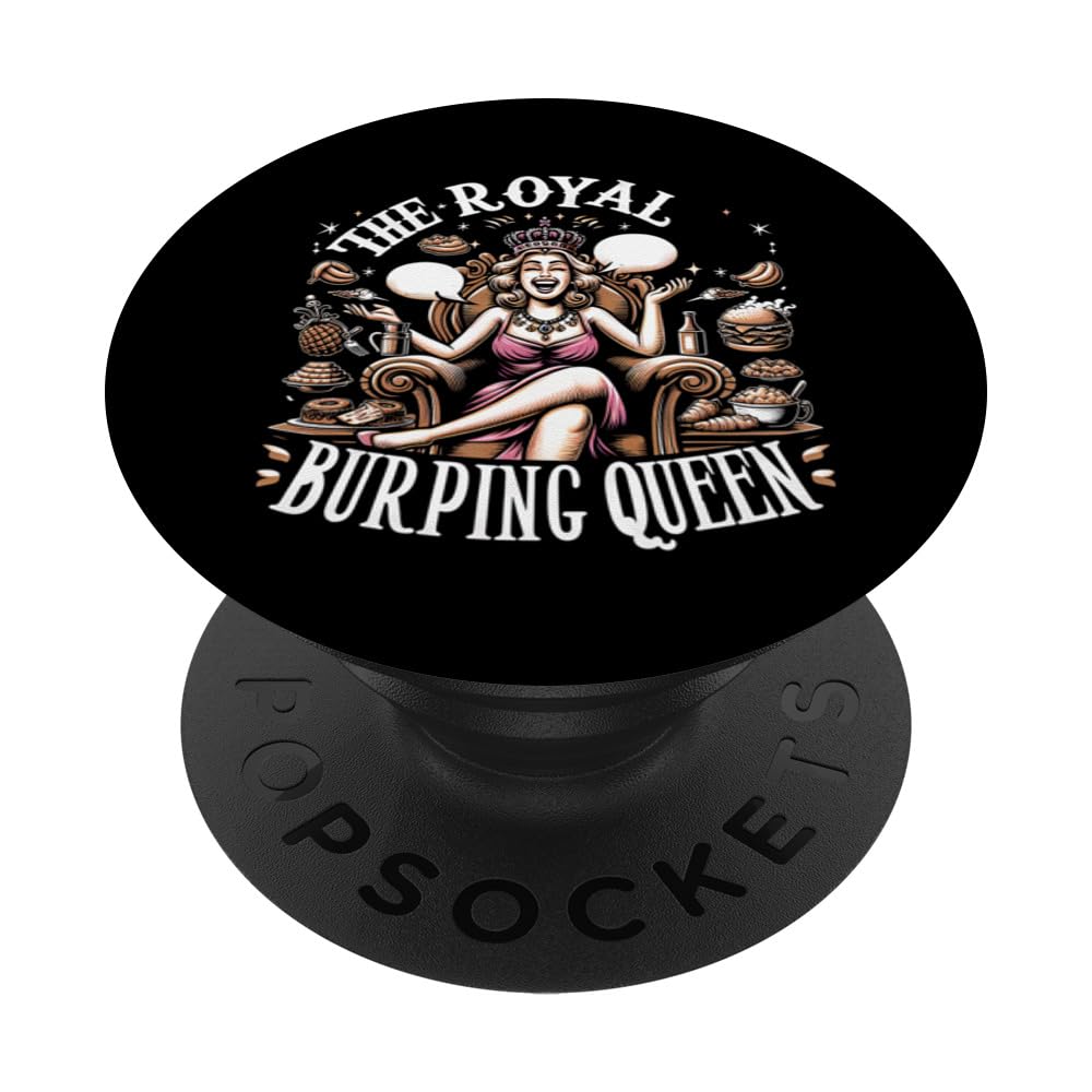 The Royal Burping Queen |- PopSockets Swappable PopGrip