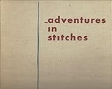 Adventures in Stitches: a New Art of Embroidery [Hardcover] by Mariska Karasz by 