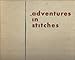 Adventures in Stitches: a New Art of Embroidery [Hardcover] by Mariska Karasz by 