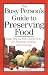 The Busy Person's Guide to Preserving Food: Easy Step-by-Step Instructions for Freezing, Drying, and by 