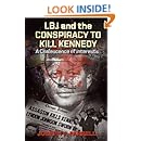 LBJ and the Conspiracy to Kill Kennedy: A Coalescence of Interests
