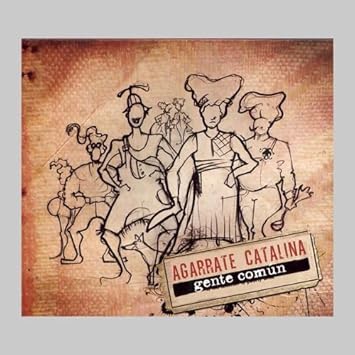 Gente Comun: Agarrate Catalina: Amazon.es: Música