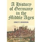 A History of Germany in the Middle Ages