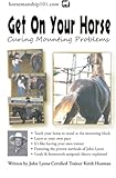 Get On Your Horse: Curing Mounting Problems (Horse Training How-To) by