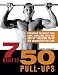 7 Weeks to 50 Pull-Ups: Strengthen and Sculpt Your Arms, Shoulders, Back, and Abs by Training to Do by Brett Stewart