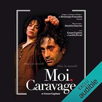 Moi, Caravage Cesare Capitani, Laetitia Favart, Théâtre du Lucernaire