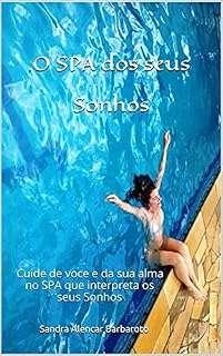 Livro O SPA dos seus Sonhos: Cuide de voce e da sua alma no SPA que interpreta os seus Sonhos