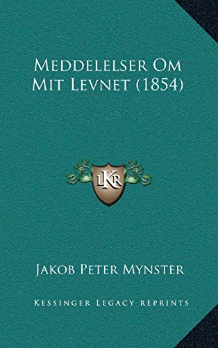 Meddelelser Om Mit Levnet (1854) (Danish Edition) by Jakob Peter Mynster