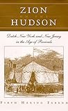 Zion on the Hudson: Dutch New York and New Jersey in the Age of Revivals by Firth Haring Fabend