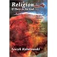 Religion: If There is No God...on God, the Devil, Sin and Other Worries of the So-Called Philosophy of Religion