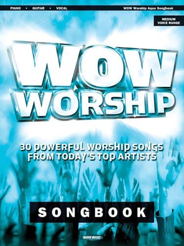 WOW Worship - Aqua Songbook: 30 Powerful Worship Songs from Today's Top Artists